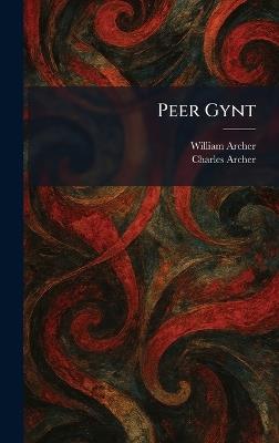 Peer Gynt - William Archer,Charles Archer - cover