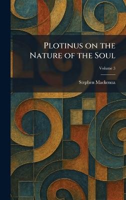 Plotinus on the Nature of the Soul - Stephen MacKenna - cover