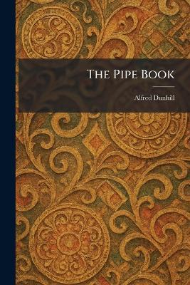The Pipe Book - Alfred Dunhill - cover