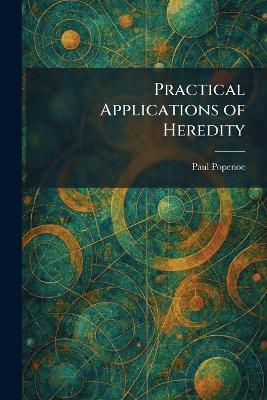 Practical Applications of Heredity - Paul Popenoe - cover