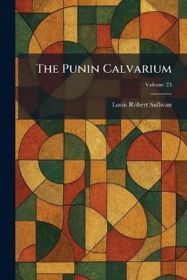 The Punin Calvarium - Louis Robert Sullivan - cover
