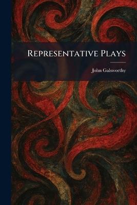Representative Plays - John Galsworthy - cover