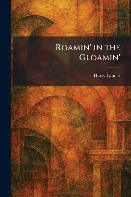 Roamin' in the Gloamin' - Harry Lauder - cover