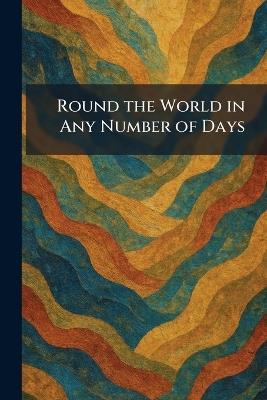 Round the World in Any Number of Days - cover