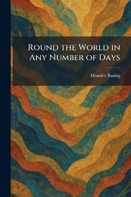 Round the World in Any Number of Days - Maurice Baring - cover