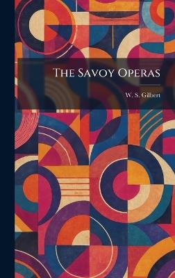 The Savoy Operas - William Schwenk Gilbert - cover