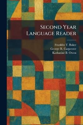 Second Year Language Reader - Franklin T Baker,George R Carpenter,Katharine B Owen - cover