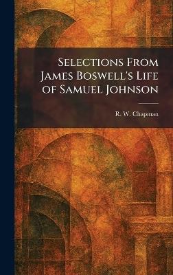 Selections From James Boswell's Life of Samuel Johnson - R W Chapman - cover