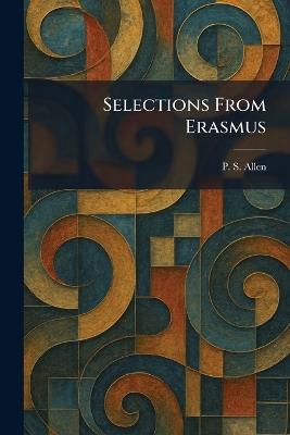 Selections From Erasmus - P S Allen - cover