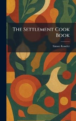 The Settlement Cook Book - Simon Kander - cover