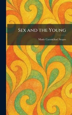 Sex and the Young - Marie Carmichael Stopes - cover
