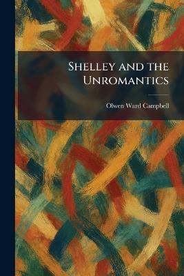 Shelley and the Unromantics - Olwen Ward Campbell - cover
