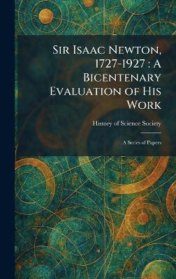 Sir Isaac Newton, 1727-1927: A Bicentenary Evaluation of His Work: A Series of Papers - cover