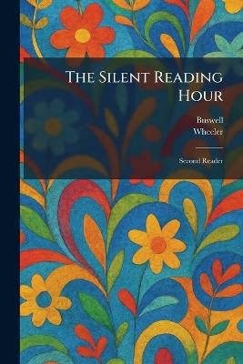 The Silent Reading Hour: Second Reader - cover