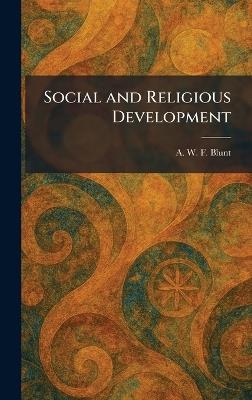 Social and Religious Development - A W F Blunt - cover