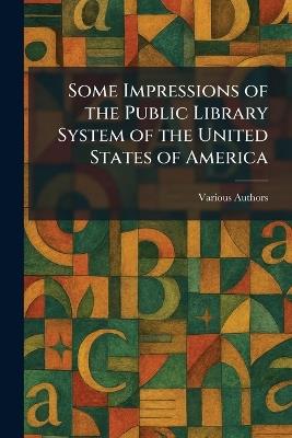 Some Impressions of the Public Library System of the United States of America - cover