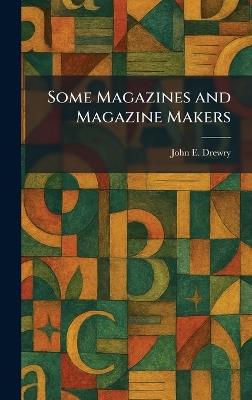 Some Magazines and Magazine Makers - John E Drewry - cover