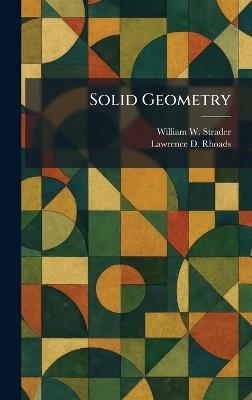 Solid Geometry - William W Strader,Lawrence D Rhoads - cover