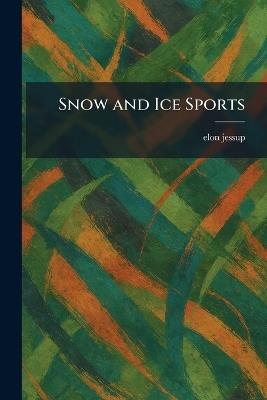 Snow and Ice Sports - Elon Jessup - cover
