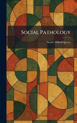Social Pathology - Stuart Alfred Queen - cover