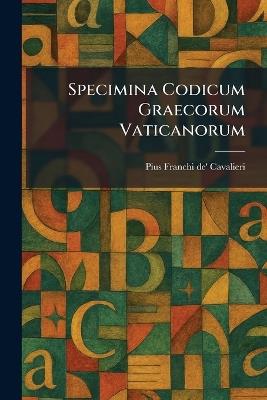 Specimina Codicum Graecorum Vaticanorum - Pius Franchi De' Cavalieri - cover