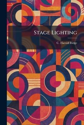 Stage Lighting - C Harold Ridge - cover