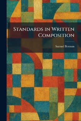 Standards in Written Composition - Samuel Berman - cover