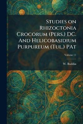 Studies on Rhizoctonia Crocorum (Pers.) DC. And Helicobasidium Purpureum (Tul.) PAt - W Buddin - cover
