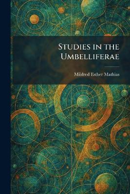 Studies in the Umbelliferae - Mildred Esther Mathias - cover