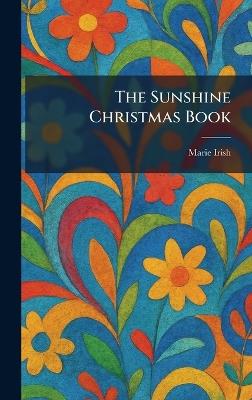 The Sunshine Christmas Book - Marie Irish - cover