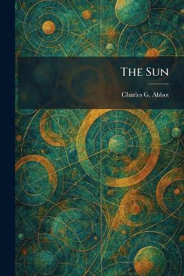The Sun - Charles G Abbot - cover