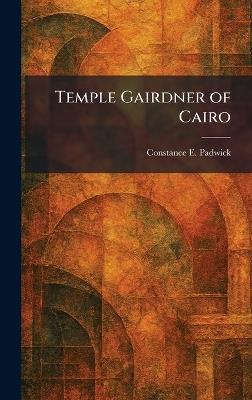 Temple Gairdner of Cairo - Constance E Padwick - cover