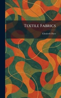 Textile Fabrics - Elizabeth Dyer - cover