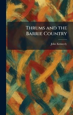 Thrums and the Barrie Country - John Kennedy - cover