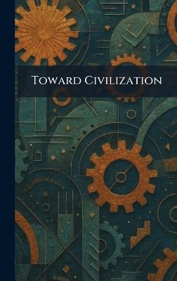 Toward Civilization - cover