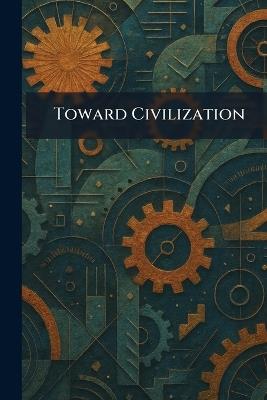 Toward Civilization - cover