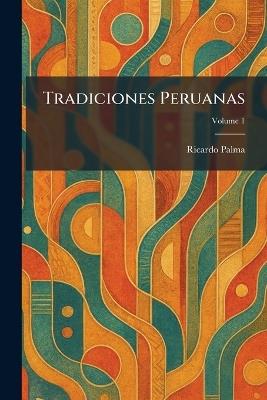 Tradiciones Peruanas - Ricardo Palma - cover