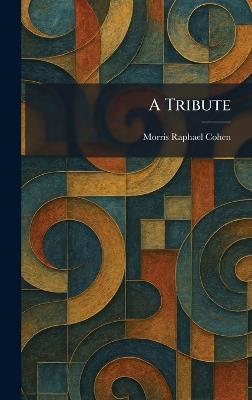 A Tribute - Morris Raphael Cohen - cover