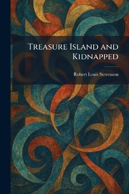 Treasure Island and Kidnapped - Robert Louis Stevenson - cover