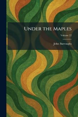 Under the Maples - John Burroughs - cover