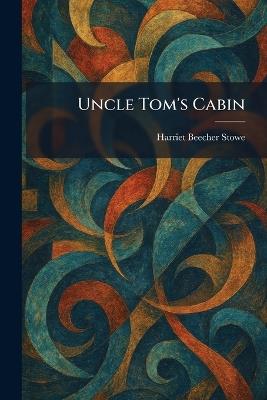 Uncle Tom's Cabin - Harriet Beecher Stowe - cover