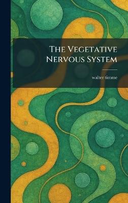 The Vegetative Nervous System - Walter Timme - cover