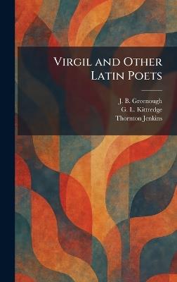 Virgil and Other Latin Poets - J B Greenough,G L Kittredge,Thornton Jenkins - cover