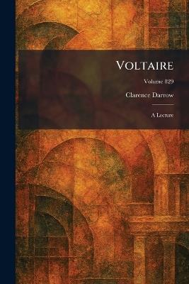 Voltaire: A Lecture - Clarence Darrow - cover