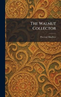 The Walnut Collector - Percival Maciver - cover