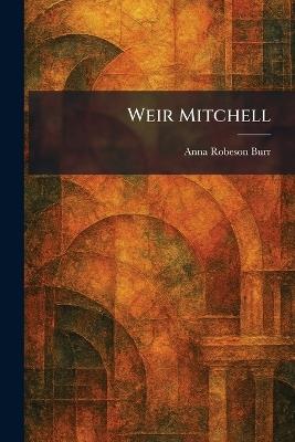 Weir Mitchell - Anna Robeson Burr - cover