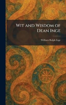 Wit and Wisdom of Dean Inge - William Ralph Inge - cover