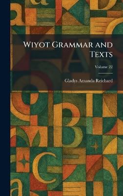 Wiyot Grammar and Texts - Gladys Amanda Reichard - cover