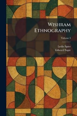 Wishram Ethnography - Leslie Spier,Edward Sapir - cover