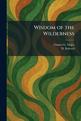 Wisdom of the Wilderness - Roberts - cover